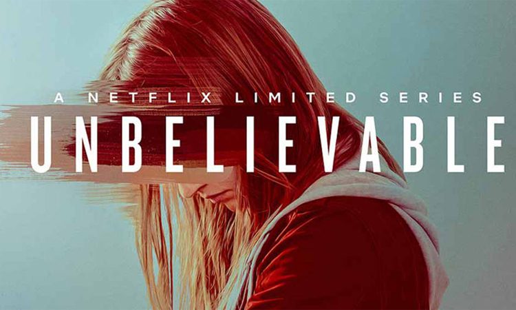 Unbelievable Series Review, Unbelievable Netflix Series Review, Ratings
