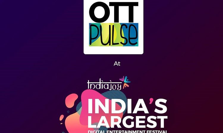 Indiajoy 2019 to Focus on Streaming Platforms with Its Event OTT Pulse