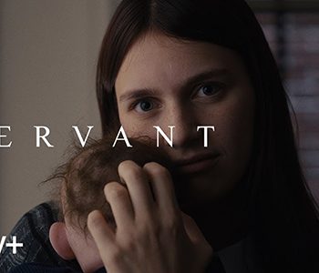 Trailer Talk – Servant, Classic M Night Shyamalan Psychological Horror