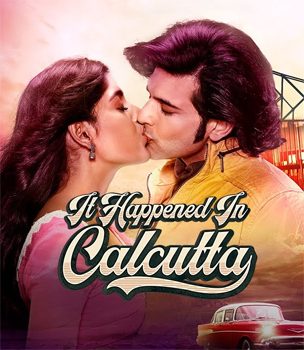 Trailer Talk: Exciting Love, Enduring Heartbreak, Exacting Times, and a Passionate Love Story – It All Happens in Calcutta!