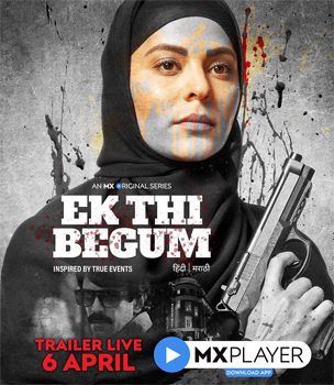 MX Player Drop The First Look Of Their Next Biggie, Ek Thi Begum