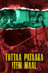 Tottaa Pataaka Item Maal Online Netflix