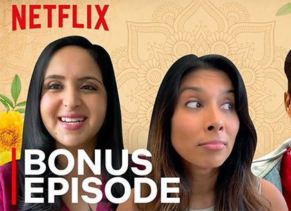 Indian Matchmaking : Bonus Episode – A Catch-up or A Cover-up?