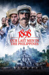 1898: Our Last Men in the Philippines Movie Streaming Online Watch on Netflix
