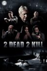 2 Dead 2 Kill Movie Streaming Online Watch on Tubi