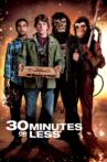 30 Minutes or Less Movie Streaming Online Watch on Google Play, Netflix , Youtube, iTunes