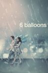 6 Balloons Movie Streaming Online Watch on Netflix