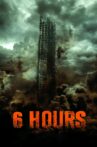 6 Hours: The End Movie Streaming Online Watch on Tubi