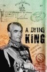A Dying King: The Shah of Iran Movie Streaming Online Watch on Tubi
