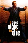 A Good Night to Die Movie Streaming Online Watch on Tubi