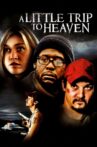 A Little Trip to Heaven Movie Streaming Online Watch on Tubi