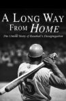 A Long Way from Home: The Untold Story of Baseball's Desegregation Movie Streaming Online Watch on Tubi