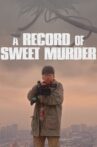 A Record of Sweet Murder Movie Streaming Online Watch on Tubi