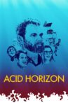 Acid Horizon Movie Streaming Online Watch on Tubi