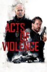 Acts of Violence Movie Streaming Online Watch on iTunes