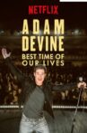 Adam Devine: Best Time of Our Lives Movie Streaming Online Watch on Netflix