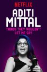 Aditi Mittal: Things They Wouldn't Let Me Say Movie Streaming Online Watch on Netflix