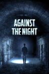 Against the Night Movie Streaming Online Watch on Tubi