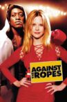 Against the Ropes Movie Streaming Online Watch on Tubi
