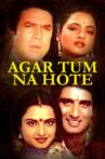 Agar Tum Na Hote Movie Streaming Online Watch on ErosNow, Jio Cinema, Shemaroo Me