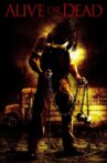 Alive or Dead Movie Streaming Online Watch on Tubi