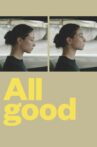 All Good Movie Streaming Online Watch on Disney Plus Hotstar, Netflix