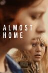 Almost Home Movie Streaming Online Watch on Tubi