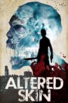 Altered Skin Movie Streaming Online Watch on Tubi
