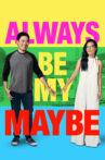 Always Be My Maybe Movie Streaming Online Watch on Netflix