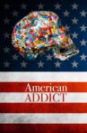 American Addict Movie Streaming Online Watch on Tubi