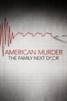American Murder: The Family Next Door Movie Streaming Online Watch on Netflix