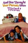 And You Thought Your Parents Were Weird! Movie Streaming Online Watch on Tubi