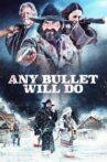 Any Bullet Will Do Movie Streaming Online Watch on Tubi
