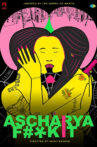 Ascharya Fuck It Movie Streaming Online Watch on Netflix