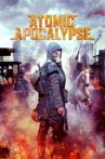 Atomic Apocalypse Movie Streaming Online Watch on Tubi
