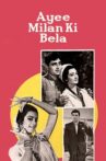 Ayee Milan Ki Bela Movie Streaming Online Watch on Sony LIV