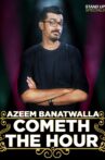 Azeem Banatwalla: Cometh The Hour Movie Streaming Online Watch on Amazon