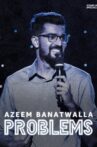 Azeem Banatwalla: Problems Movie Streaming Online Watch on Amazon