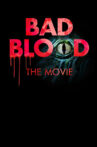Bad Blood: The Movie Movie Streaming Online Watch on Tubi