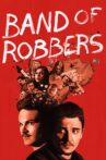 Band of Robbers Movie Streaming Online Watch on Tubi