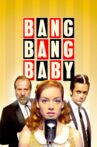 Bang Bang Baby Movie Streaming Online Watch on Tubi