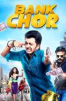 Bank Chor Movie Streaming Online Watch on Amazon, Google Play, Youtube, iTunes