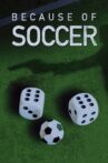 Because of Soccer Movie Streaming Online Watch on Netflix