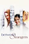 Between Strangers Movie Streaming Online Watch on Amazon, MX Player, Tubi