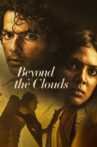 Beyond the Clouds Movie Streaming Online Watch on Netflix , Zee5