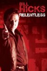 Bill Hicks: Relentless Movie Streaming Online Watch on Netflix