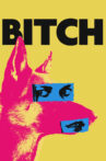 Bitch Movie Streaming Online Watch on Tubi