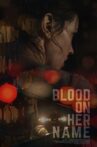 Blood on Her Name Movie Streaming Online Watch on Tubi