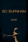 Bo Burnham: What. Movie Streaming Online Watch on Netflix