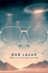 Bob Lazar: Area 51 and Flying Saucers Movie Streaming Online Watch on Netflix